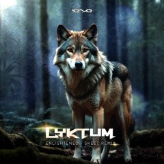 Lyktum - Enlightened (Skeet Remix)