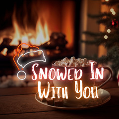 Snowed In With You - Acoustic