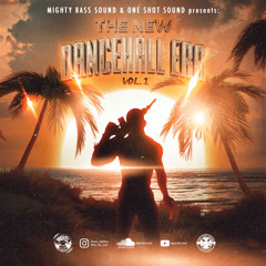 THE NEW DANCEHALL ERA mixtape vol.1 - Mighty Bass sound & One Shot sound 2025