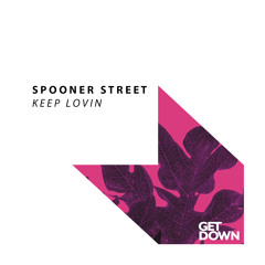 Spooner Street - Keep Lovin [OUT NOW]
