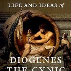 #! The Dangerous Life and Ideas of Diogenes the Cynic BY: Jean-Manuel Roubineau (Author),Philli