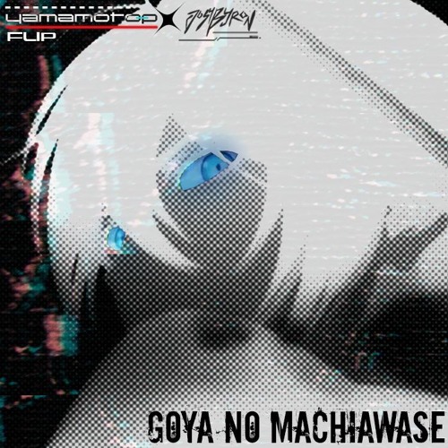 Hello Sleepwalkers - Goya No Machiawase(Yamamoto - P X Josh Byron Flip)