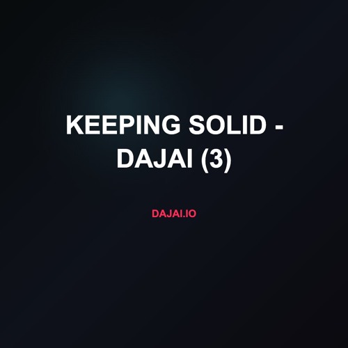 Keeping Solid - Dajai (3)