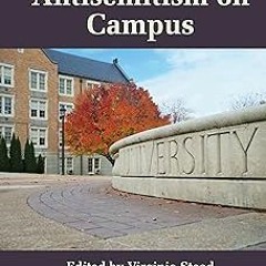 $ Confronting Antisemitism on Campus (Equity in Higher Education Theory, Policy, and Praxis Boo