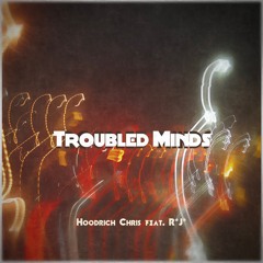 Hoodrich Chris — Troubled Minds (feat. R*J*) ℗ Donn Suave