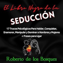 ❤pdf El Libro Negro de la Seducci?n [The Black Book of Seduction]: 17 Trucos Psicol?gicos Para H
