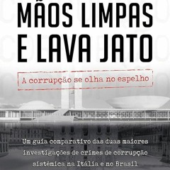 PDF✔read❤online M?os Limpas e Lava Jato: a corrup??o se olha no espelho (Portuguese Edition)