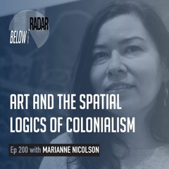 Art and the Spatial Logics of Colonialism — with Marianne Nicolson