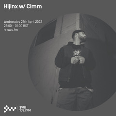 Hijinx w/ Cimm 27TH APR 2022