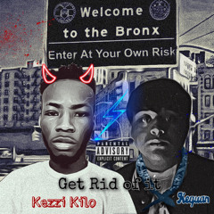 Get Rid of it - Kequan Ft. Kezzi Kilo (Prod. Elias Beats x Squared)