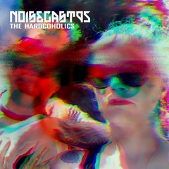 The Hardcoholics - Noisecast 95 On HardSoundRadio-HSR