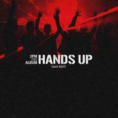 2pm Hand'sUP [SAN EDIT]