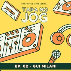 Tapa No Jog #02 - Gui Milani