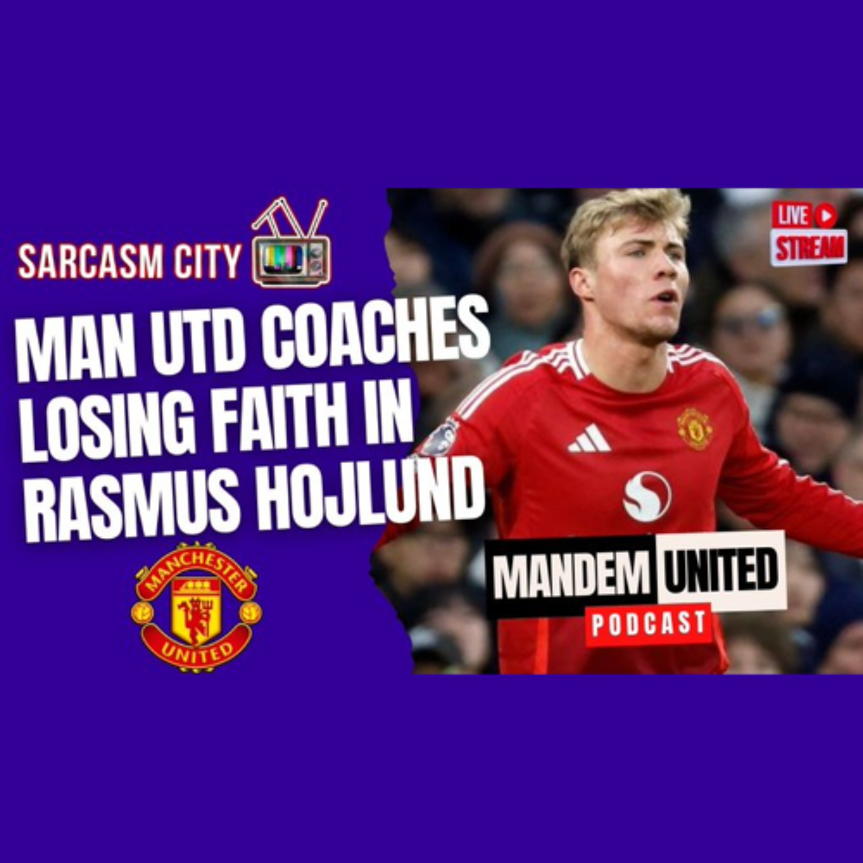 MAN UTD COACHES LOSING FAITH IN RASMUS HOJLUND - ManDem United Podcast episode artwork