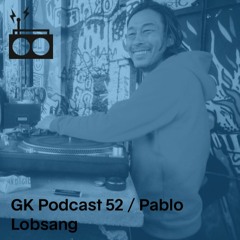 GK Podcast 52 / Pablo Lobsang