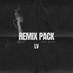 LV Remix Pack Vol.1 (Tech House){FREE DOWNLOAD)