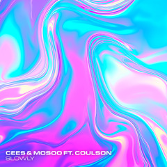 Cees & Mosoo - Slowly (ft. Coulson)