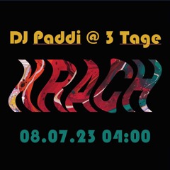 DJ Paddi @ 3 Tage KRACH 08.07.23 04:00