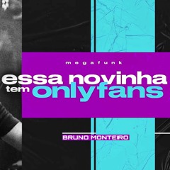 MTG | MEGA FUNK | ESSA NOVINHA TEM ONLYFANS