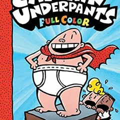 READ KINDLE 📂 The Adventures of Captain Underpants: Color Edition (Captain Underpant