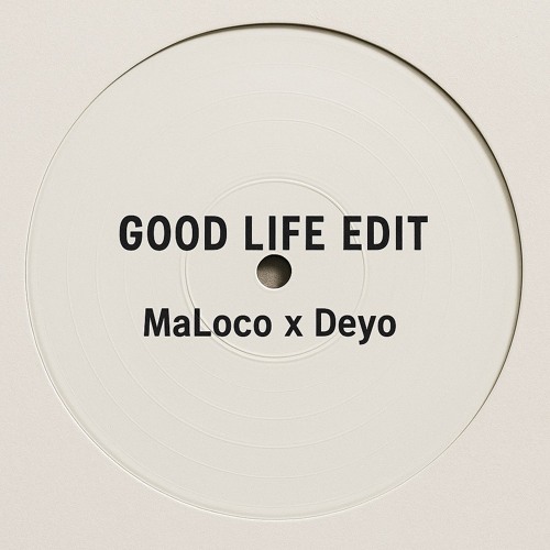 GOOD LIFE EDIT - DEYO X MALOCO (FREE DOWNLOAD)
