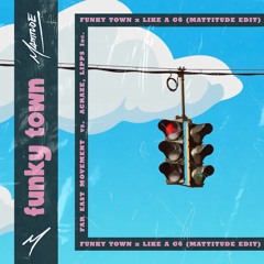 Far East Movement vs. ACRAZE - Like A Funky Town G6 (Mattitude Edit)