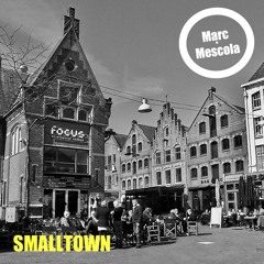 Marc Mescola - Smalltown (Original Mix)