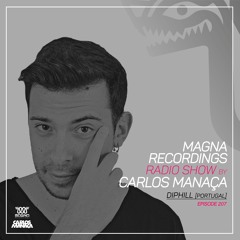 Magna Recordings Radio Show By Carlos Manaça 207 | Diphill [Portugal]