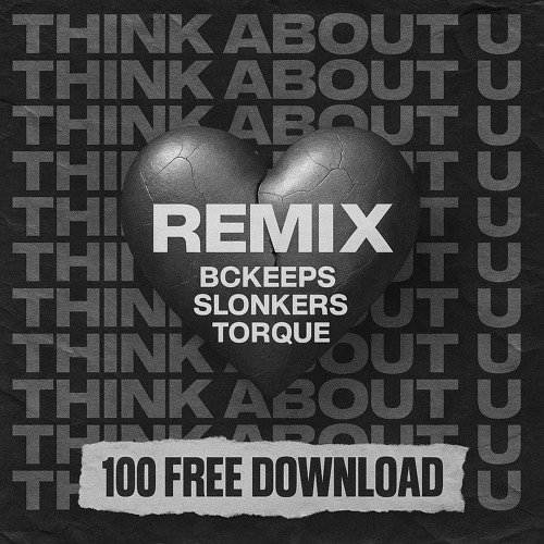 SLONKERS X TORQUE - THINK ABOUT U [BCKEEPS REMIX] [100 FOLLOWER FREE DOWNLOAD]