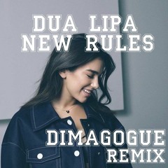 Dua Lipa - New rules (DIMAGOGUE Remix)