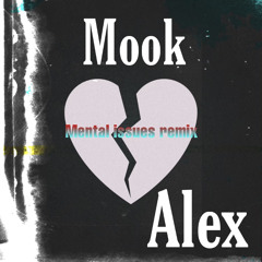 Alex Bailey - Mental Issues Remix Ft. Mook