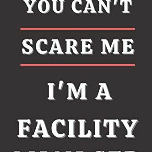 [Free] PDF 💜 you can't scare me i'm a Facility Manager: Gifts for Facility Manager.