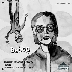 Bebop Radio Show - Tuan (Mars 2023)