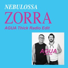 NEBULOSSA - Zorra (AGUA Thick Radio Edit)