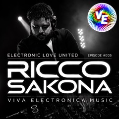 Viva Electronica Electronic Love United #005 mixed by Ricco Sakona - DJ / Live Mix / Set