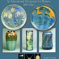VIEW KINDLE ✉️ Newcomb Pottery & Crafts: An Educational Enterprise for Women, 1895-19