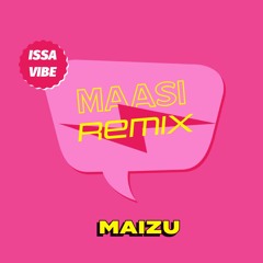 Maasi - MAIZU Remix