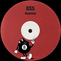 GS5 - Reprieve [FREE DOWNLOAD]