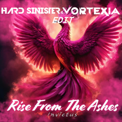 Rise From the Ashes (Hard Sinister & Vortexia EDIT)