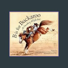 [EBOOK] ✨ B is for Buckaroo: A Cowboy Alphabet (Sports)     Paperback – December 15, 2006 [PDF, mo