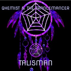 Qhemist & The Trancemancer - Talisman - Multiversal Records