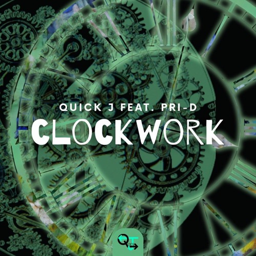Quick J - Ft. Pri D - Clockwork (FREE DOWNLOAD)