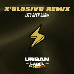 X'Clusivo (Remix) (Lito Open Show) (147bpm)