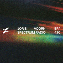 Spectrum Radio 420 by JORIS VOORN | Live from DGTL Festival