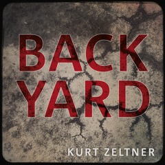 Kurt Zeltner - Backyard