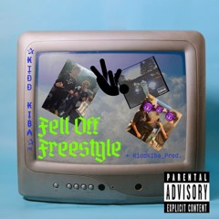 Fell Off Freestyle (FOF) + KiddKiba_Prod.