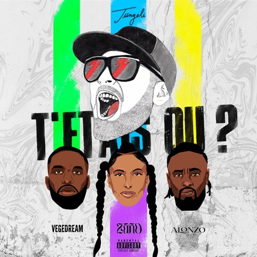 JUNGELI Ft VEGEDREAM, ALONZO & ZAHO - T’ETAIS OU ( MEZ ONE REMIX )