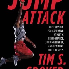 ❤️[READ]❤️ Jump Attack: The Formula for Explosive Athletic Performance. Jumping Higher. and Traini
