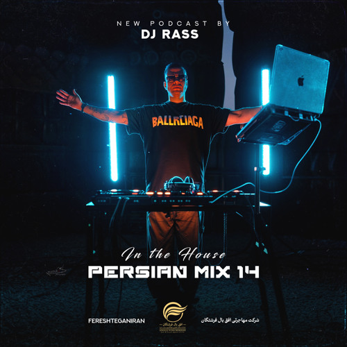 Dj Ras Stream Dj Rass Podcast-In The House Persian Mix 14.mp3 by DJ RASS ...