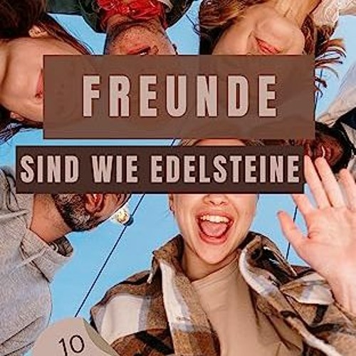 Stream *DOWNLOAD 📖 Freunde sind wie Edelsteine! 10 Tipps zum Freunde